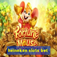 heineken slots bet